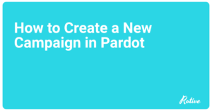 How to Create a New Campaign in Pardot
